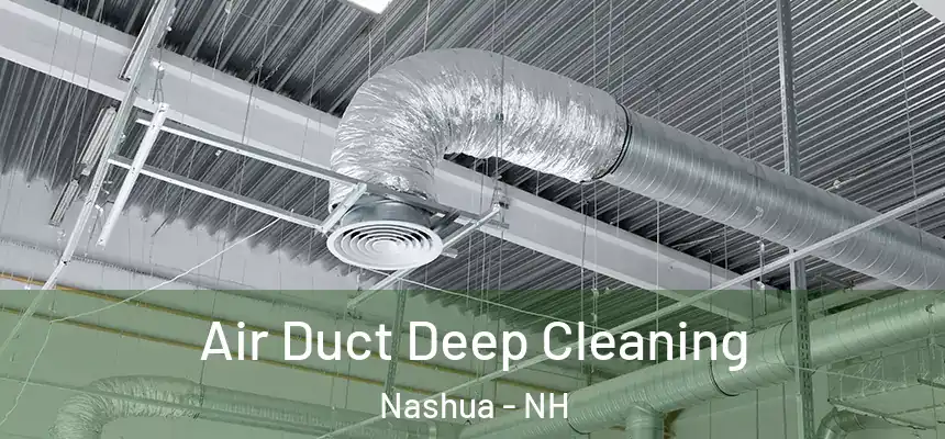  Air Duct Deep Cleaning Nashua - NH