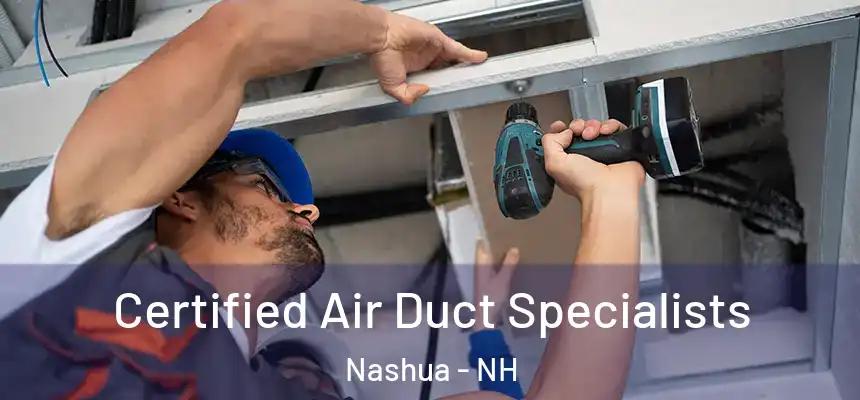  Certified Air Duct Specialists Nashua - NH