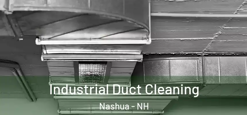 Industrial Duct Cleaning Nashua - NH