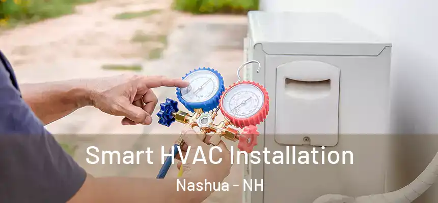 Smart HVAC Installation Nashua - NH